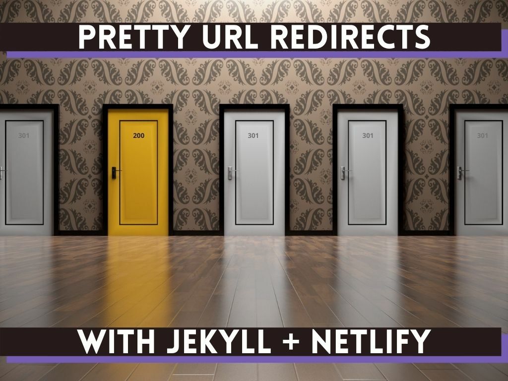 Banner image for Easy pretty URL redirects with Jekyll and Netlify