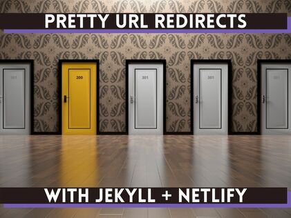Card image for Easy pretty URL redirects with Jekyll and Netlify